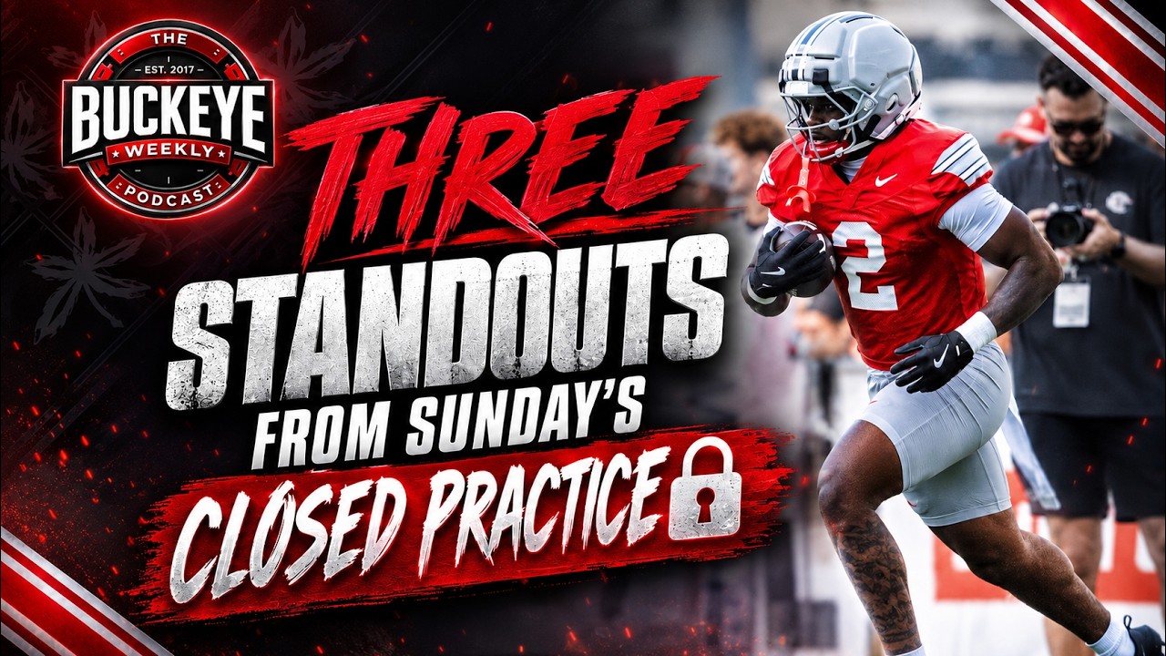 Ohio State Football: Three Standouts From Sunday's CLOSED Practice