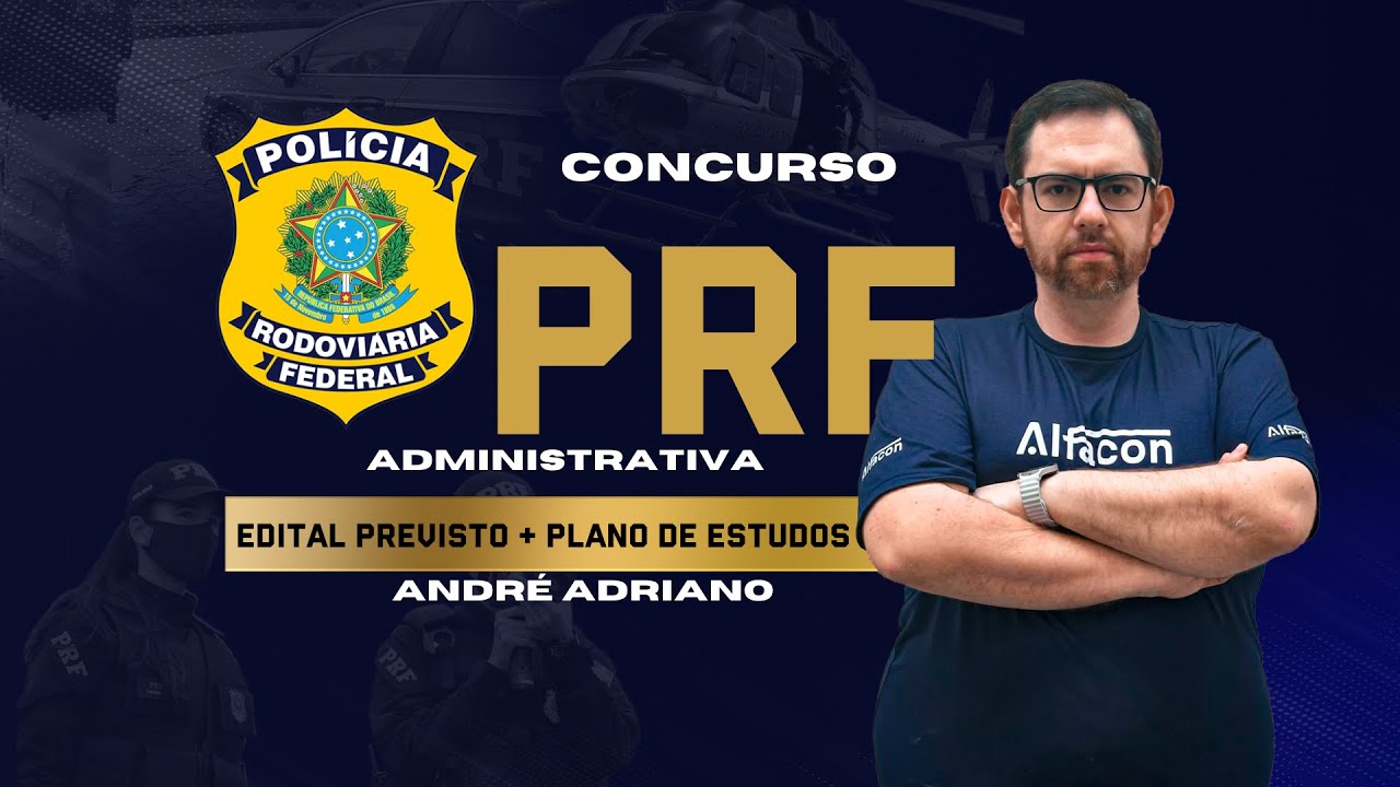 Como foi &uacute;ltimo concurso para PRF Agente Administrativo | Passo a Passo