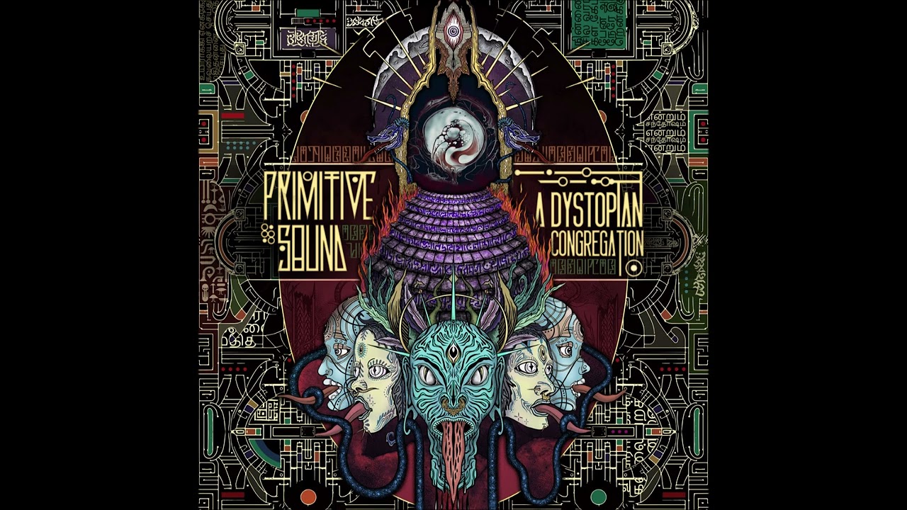 Primitive Sound-- A Dystopian Congregation