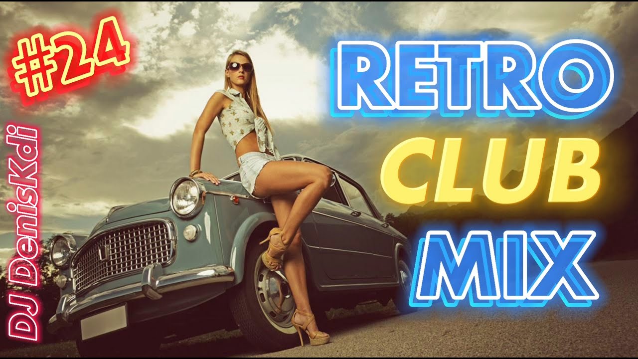 RETRO CLUB MIX #24 2025 / DANCE MUSIC / DJ DENISKDI
