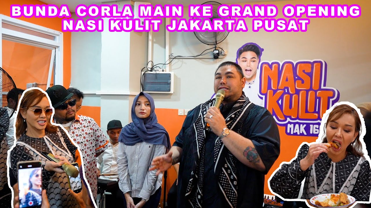 BUNDA CORLA MAIN KE GRAND OPENING NASI KULIT JAKARTA PUSAT