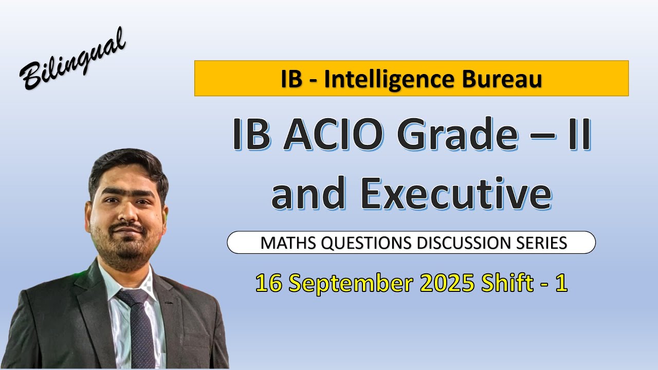 IB ACIO Grade - II/Executive 2025 | 16 September 2025 Shift 1 | Maths Question Discussion |Bilingual