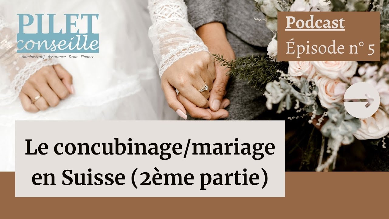 Concubinage/mariage en Suisse (partie 2)