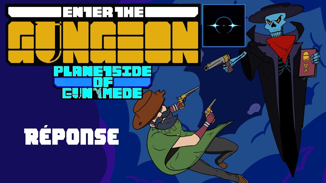 Réponse (Planetside of Gunymede - Enter the Gungeon)
