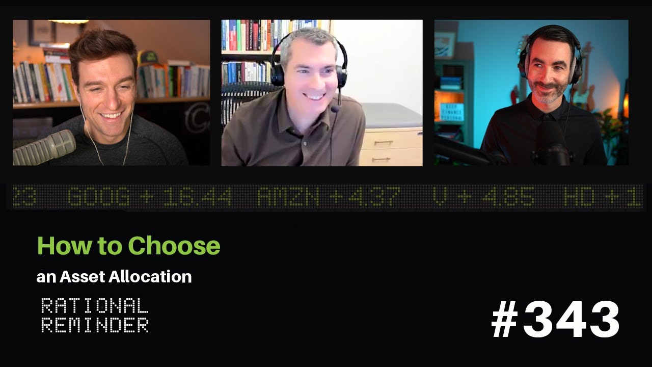 How to Choose an Asset Allocation | Rational Reminder 343