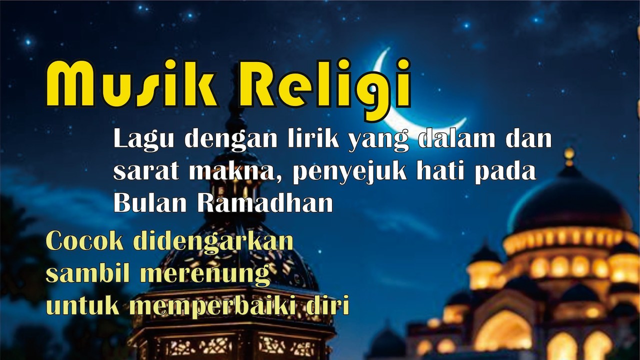 LAGU ROHANI PENYEJUK HATI DIBULAN RAMADHAN (Kerinduan Pada Bulan Ramadhan)