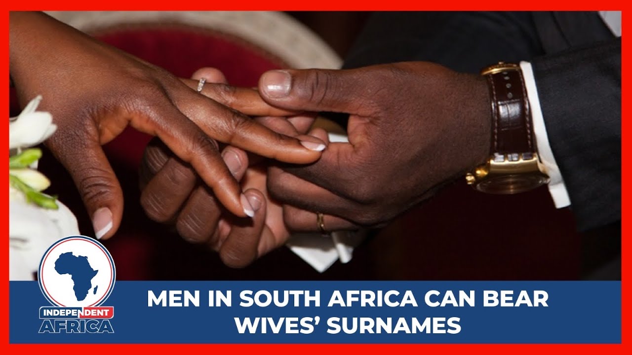 Men in South Africa can bear wives’ surnames - Court rules