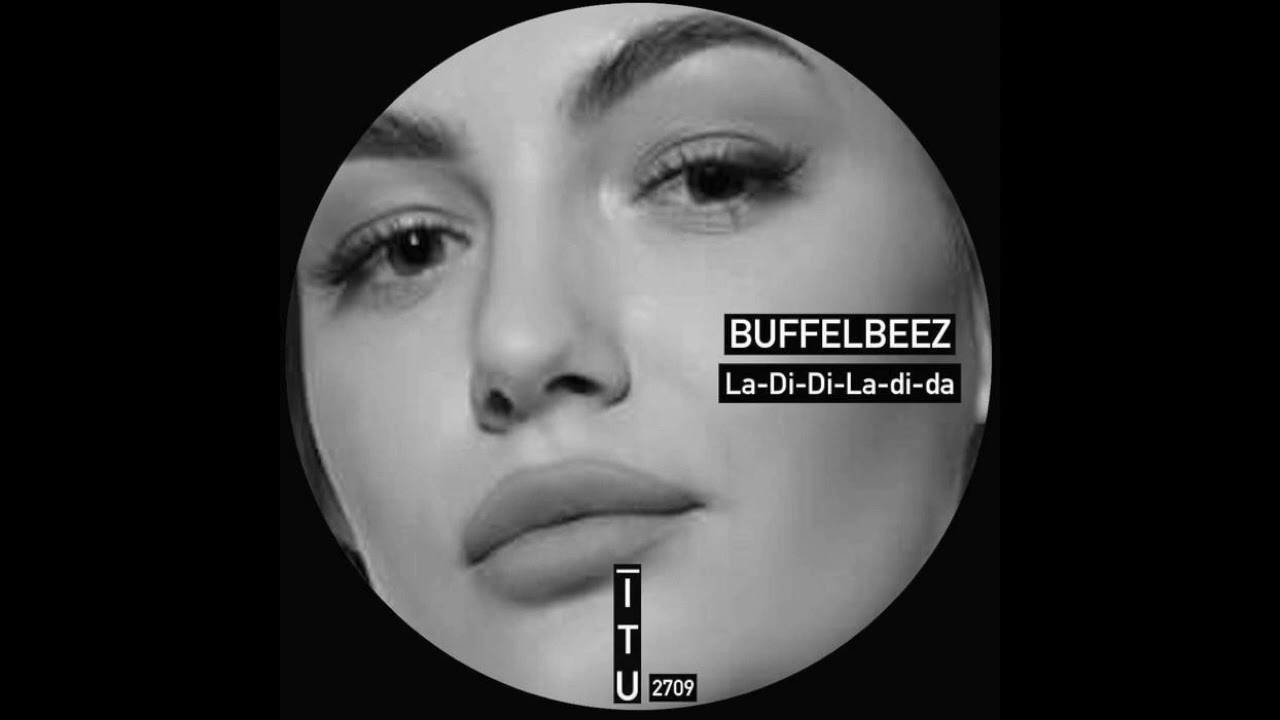 BuffelBeez - La-Di-Di-La-di-da [ITU2709]