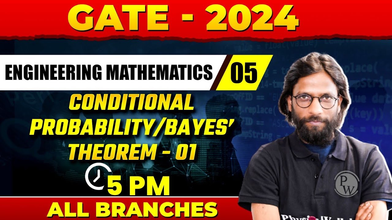 Engineering Mathematics 05 | Conditional Probability / Bayes Theorem 01 | GATE 2024 For All Branches