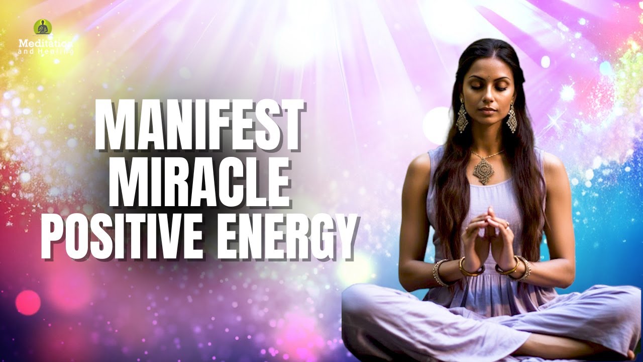 Miracle Manifestation Meditation Music l Manifest Miracle&nbsp;l Healing Sleep Positive Energy Music