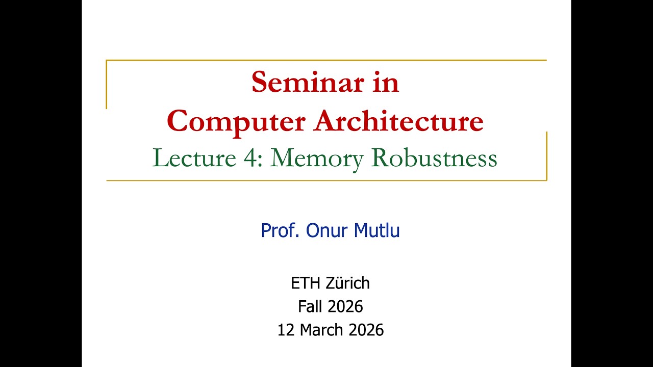 Seminar in Comp. Arch. - L4: Memory Robustness (Spring 2026)