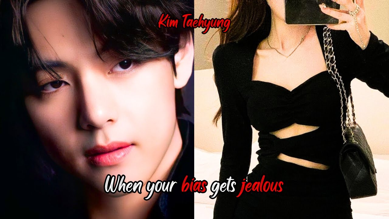 (TAEHYUNG FF) WHEN YOUR BIAS GETS JEALOUS