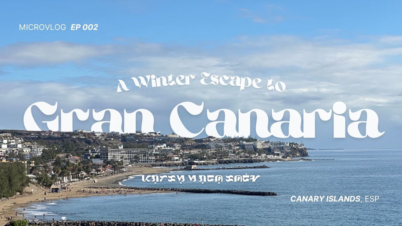 A Winter Escape to Gran Canaria