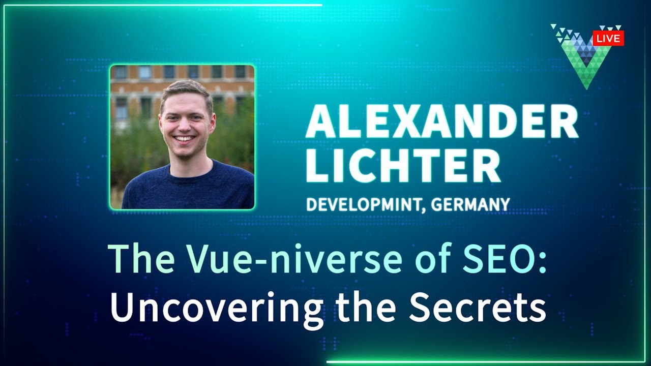 The Vue-niverse of SEO: Uncovering the Secrets - Vue.js Live 2023