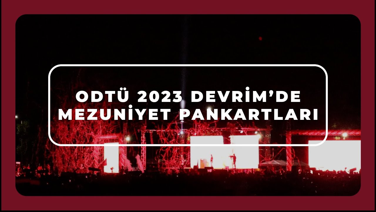 ODTÜ 2023 DEVRİM'DE MEZUNİYET PANKARTLARI | AnlatHocam!