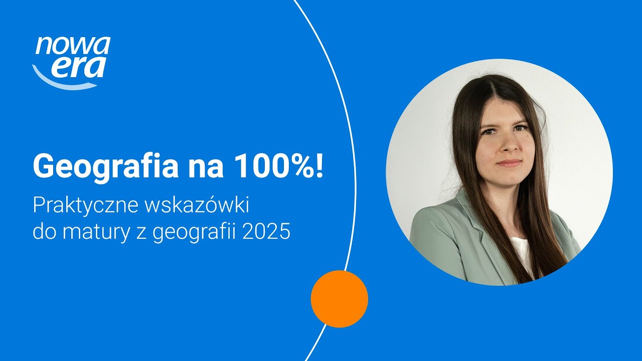 Matura 2025 z geografii. Geografia na 100%! Praktyczne wskazówki do matury z geografii 2025