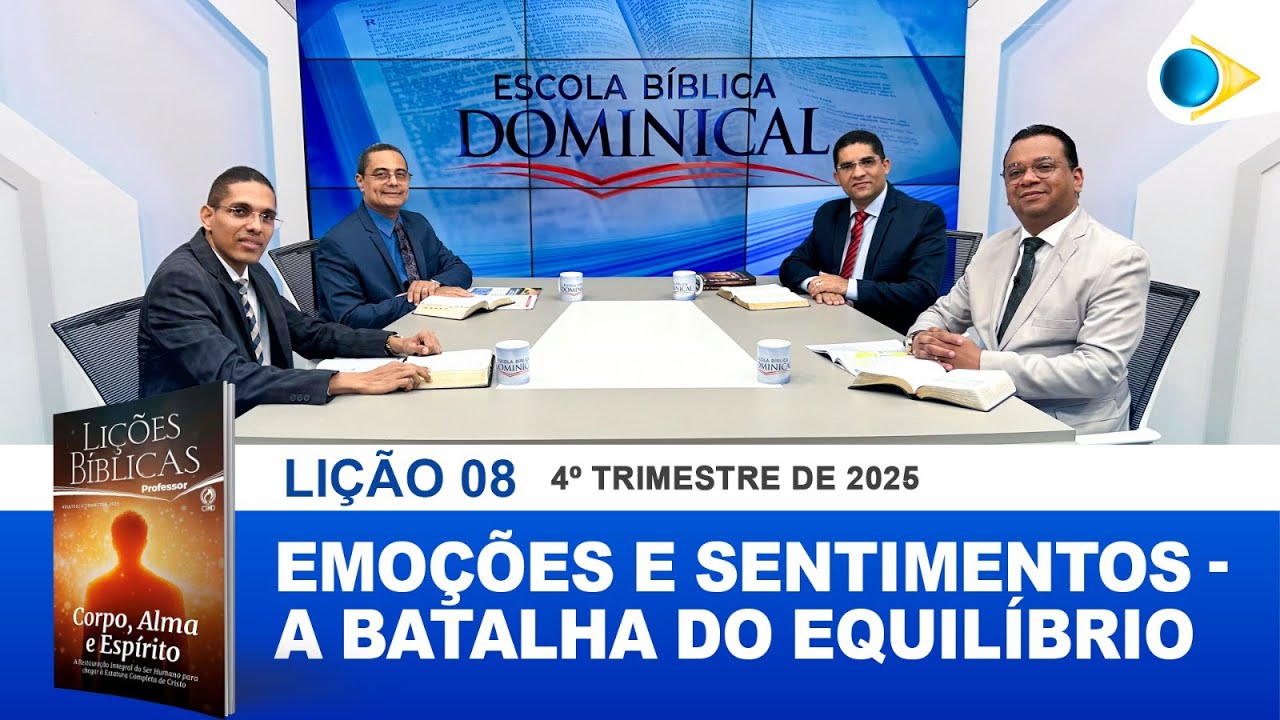 EBD | 08&ordf; LI&Ccedil;&Atilde;O: EMO&Ccedil;&Otilde;ES E SENTIMENTOS - A BATALHA DO EQUIL&Iacute;BRIO INTERIOR
