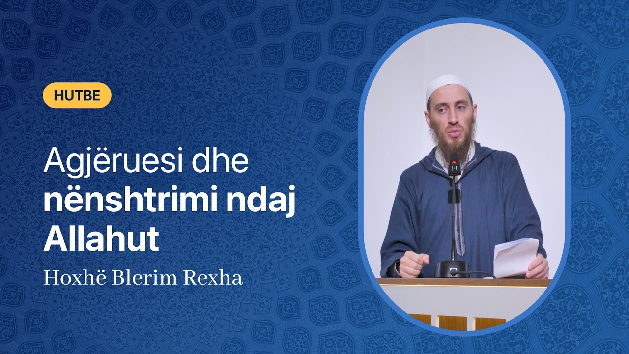 Agjëruesi dhe nënshtrimi ndaj Allahut - Hoxhë Blerim Rexha