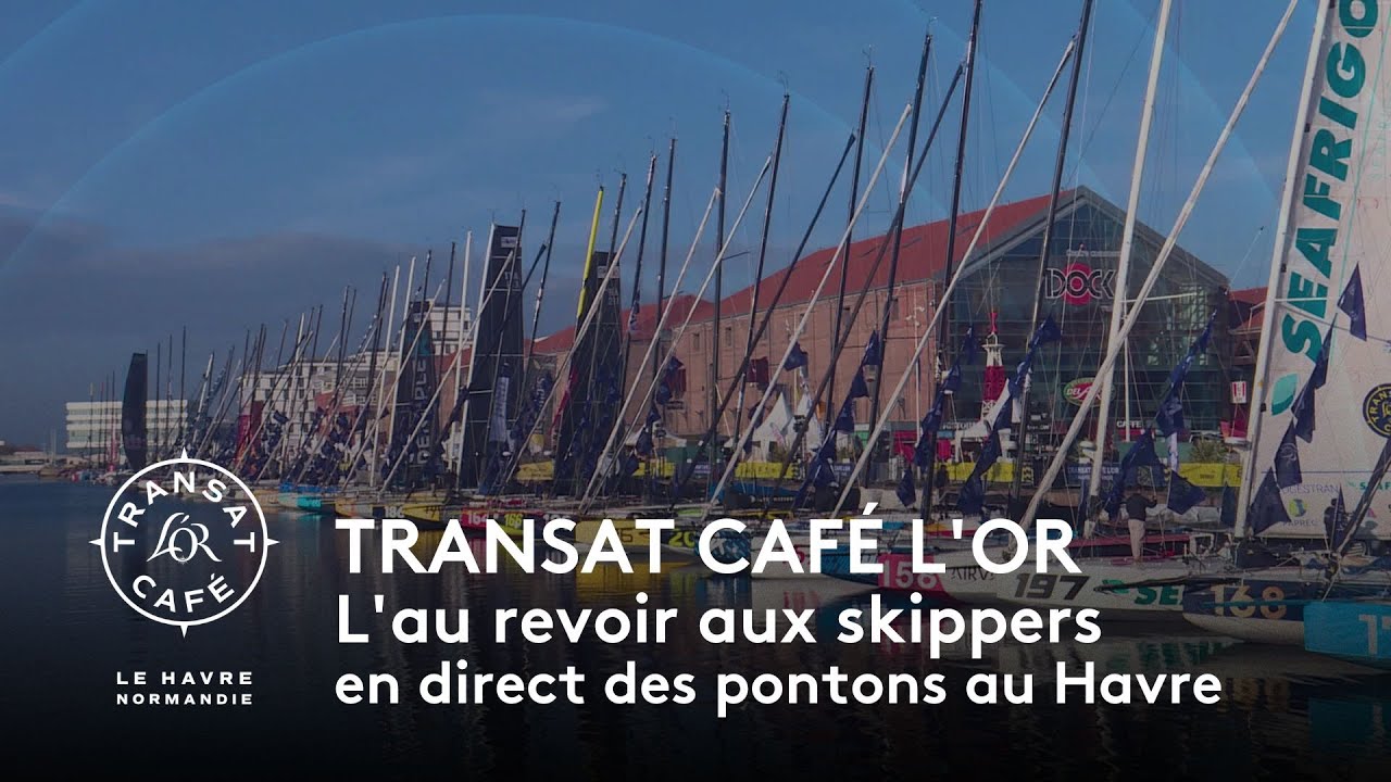 Transat Caf&eacute; l'Or 2025 : L'au-revoir aux skippers en direct du Havre