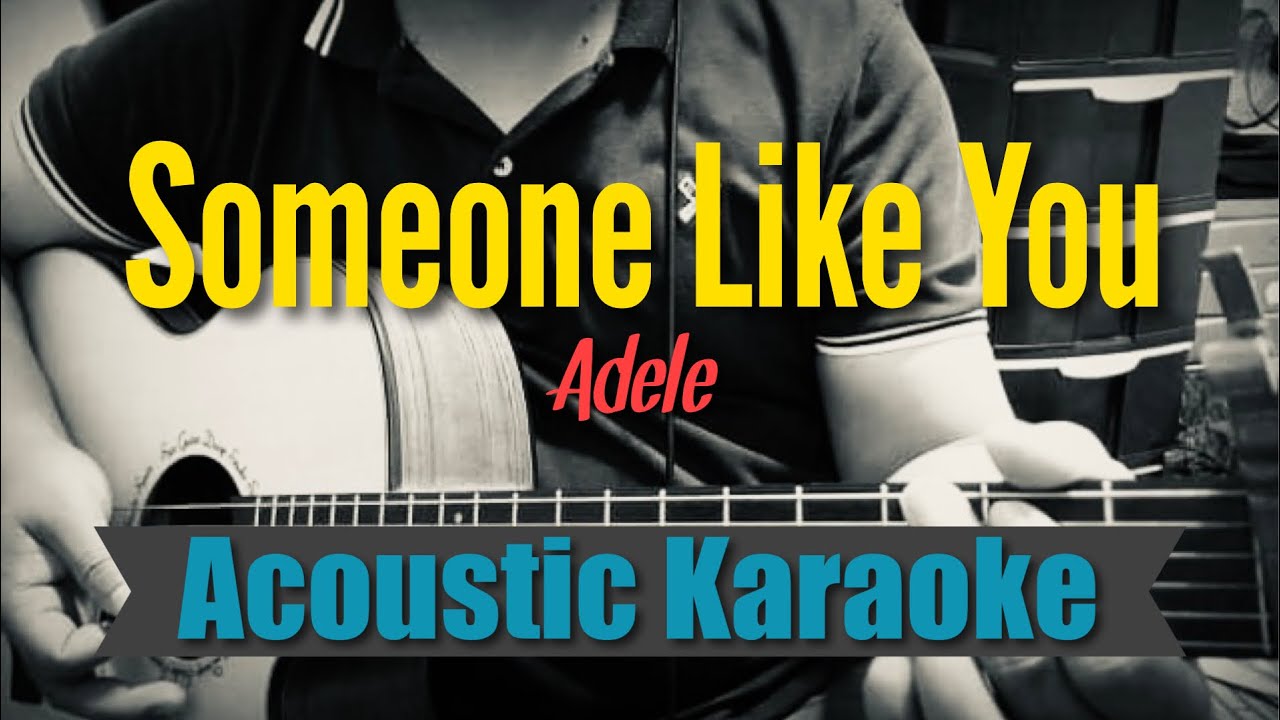 Someone Like You - Adele (Acoustic Karaoke)
