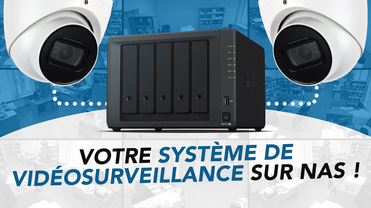 Installer un système de vidéosurveillance sur NAS Synology