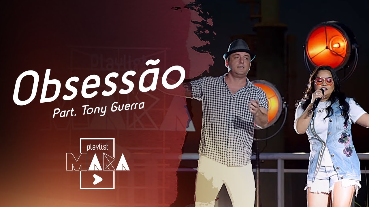 Playlist Mara - Obsess&atilde;o - Part. Tony Guerra