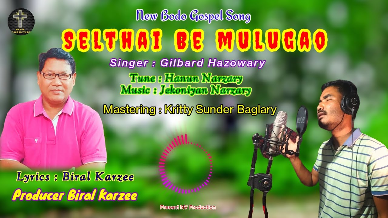 A New Bodo Gospel Song || Selthai Be mulugao By Gilbard Hazowary 2025