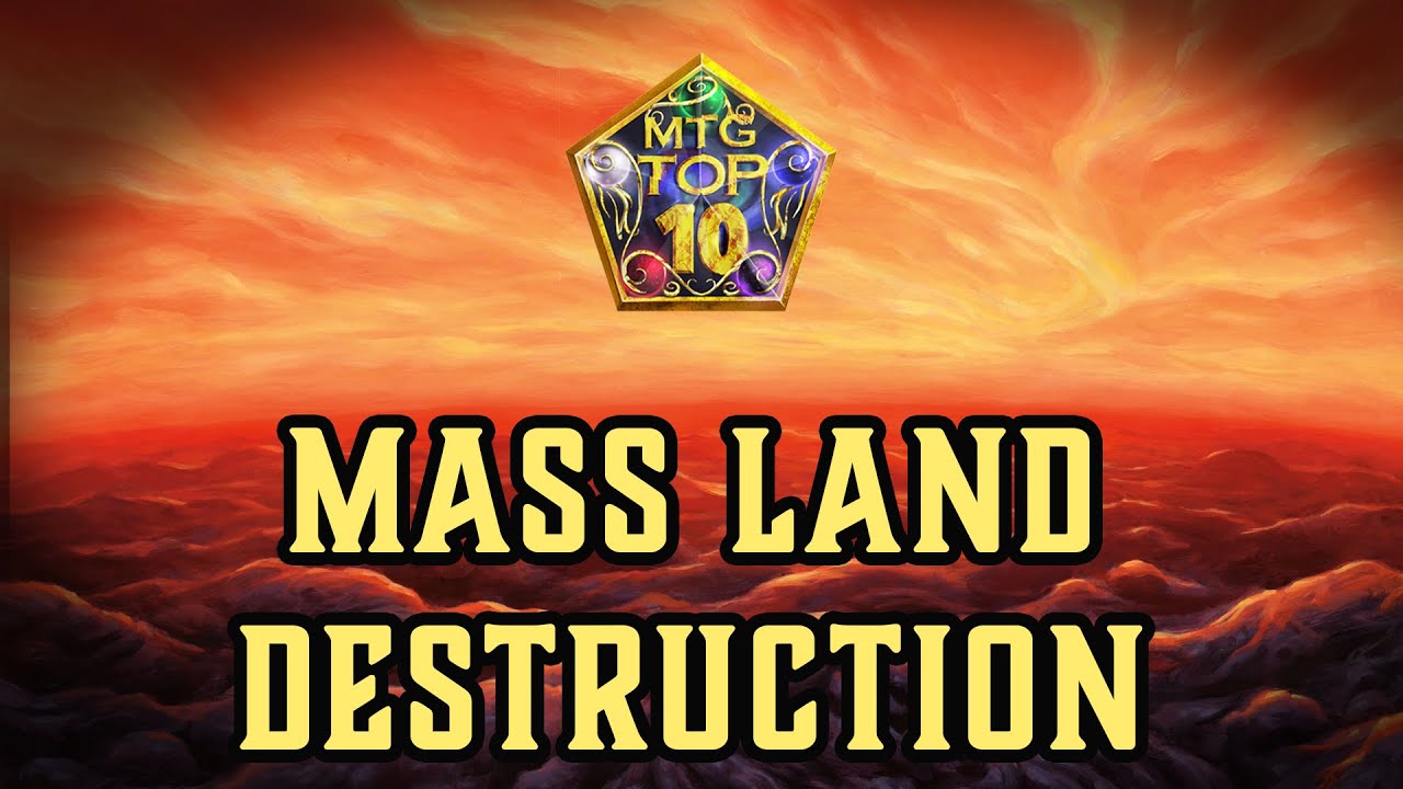 MTG Top 10: MASS Land Destruction | Magic: the Gathering | Episode 508