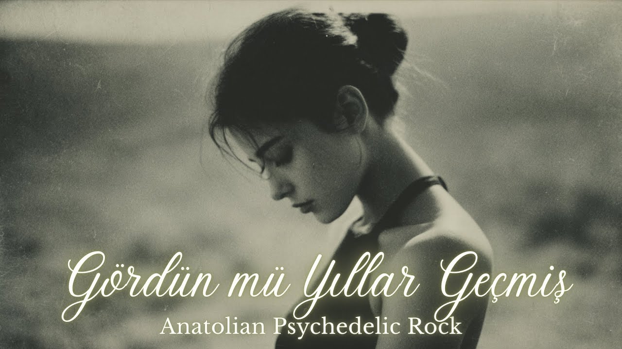 Gördün mü Yıllar Geçmiş - Anatolian Psychedelic Rock Cover