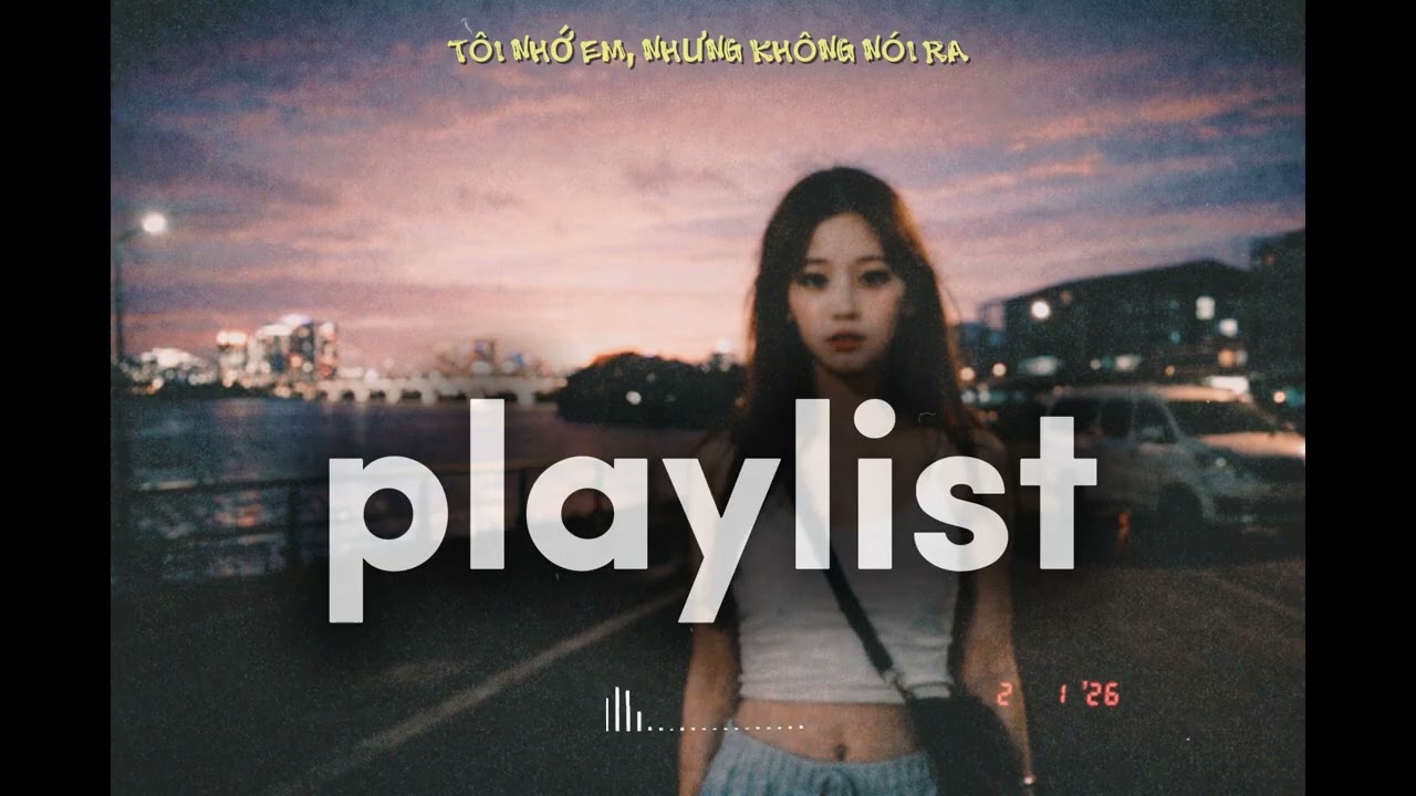 𝐏𝐥𝐚𝐲𝐥𝐢𝐬𝐭  nên nghe gì khi phố về đêm? 🌃🍃 đêm khuya, sao toàn nghĩ về em thế này?