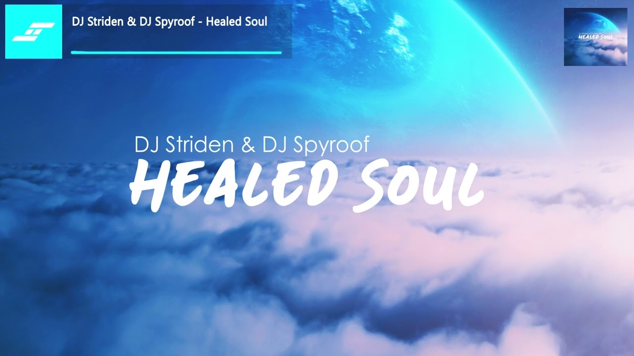 DJ Striden & DJ Spyroof - Healed Soul
