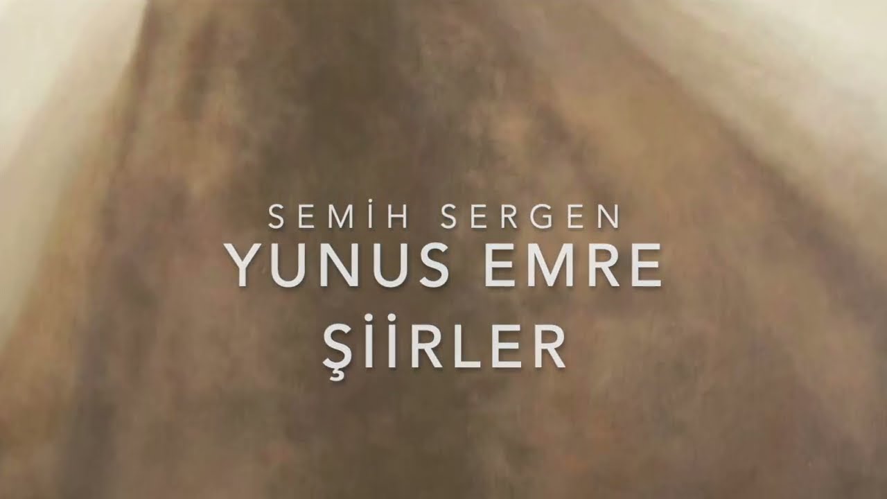 YUNUS EMRE ŞİİRLERİ  SEMİH SERGEN KOMPLE ALBÜM