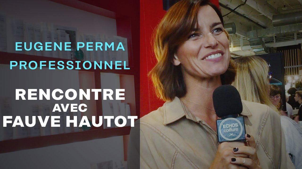 Fauve Hautot - Égérie d'EUGENE PERMA Professionnel