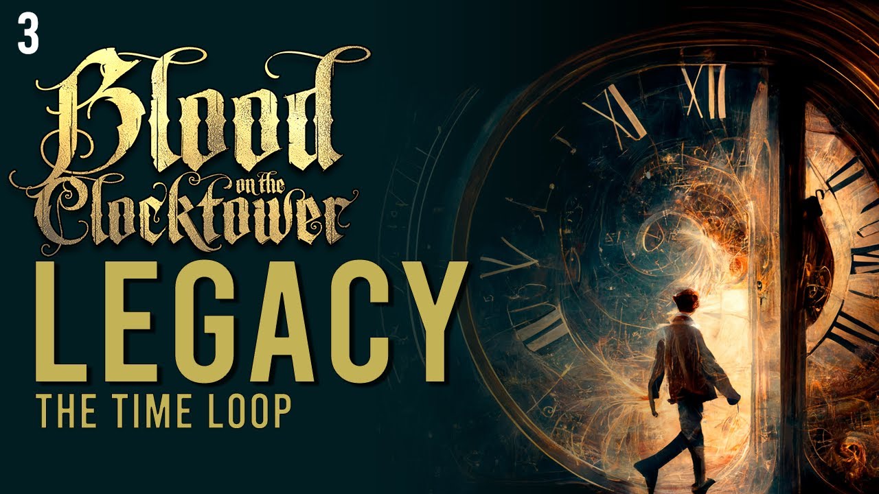 The Time Loop: Blood on the Clocktower - The Legacy of Ravenswood Bluff Episode 3
