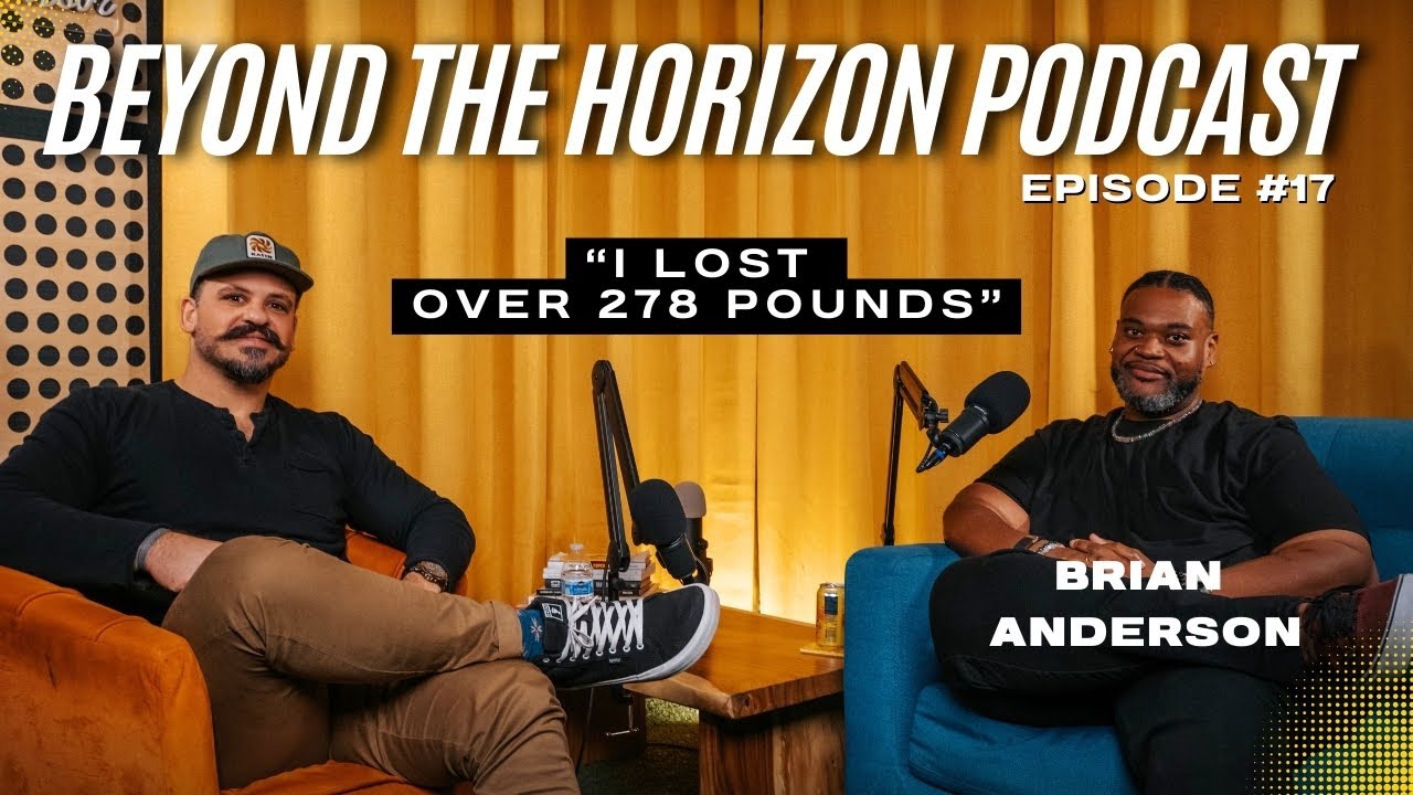 911 Dispatcher, Weight Loss, Living With Intention | Brian Anderson - Beyond the Horizon Episode 17