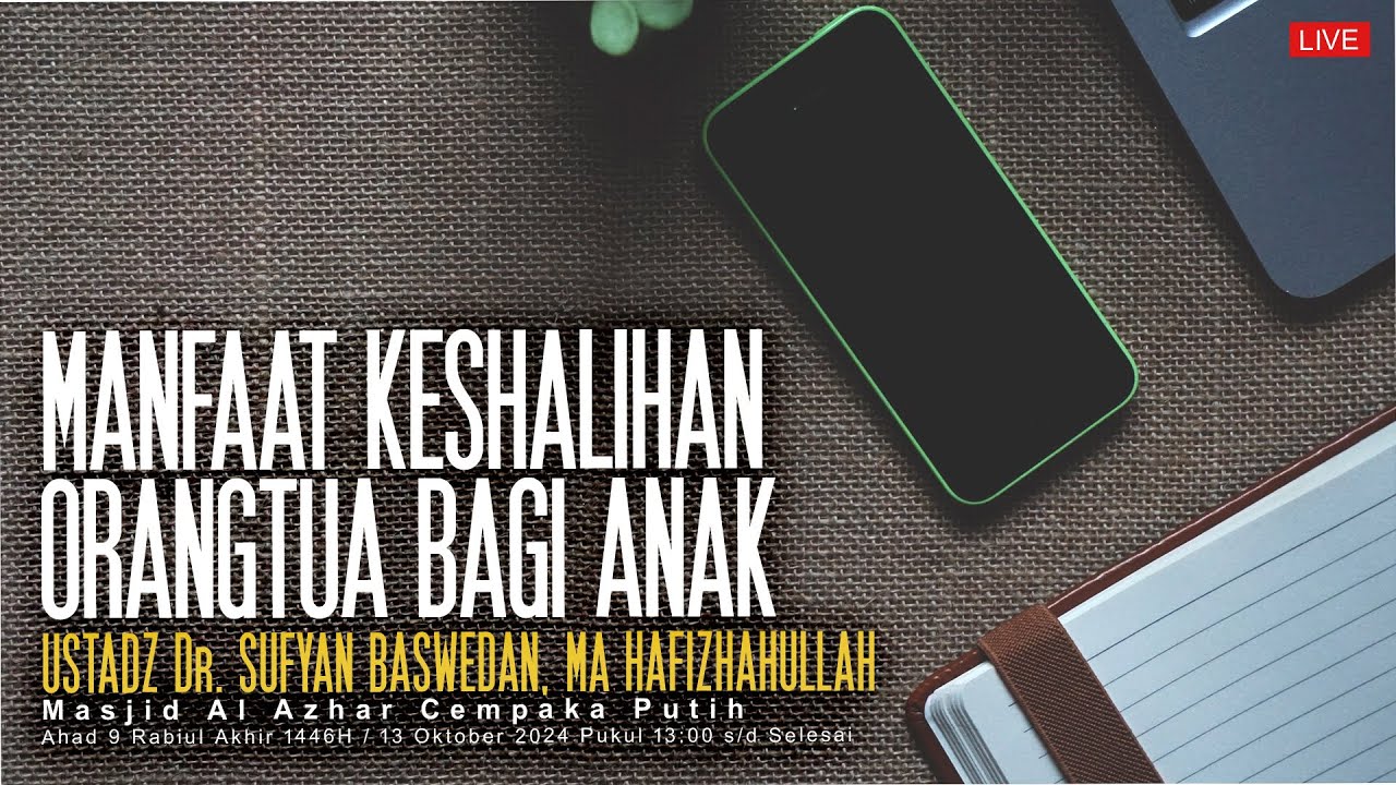 Ustadz Dr. Sufyan Baswedan, MA - Manfaat Keshalihan Orangtua bagi Anak