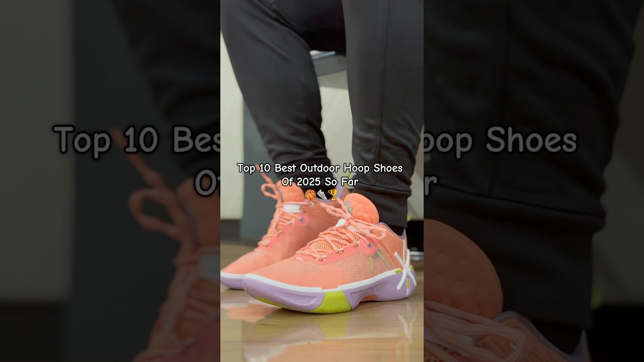 Top 10 Best Outdoor Hoop Shoes Of 2025 So Far #review #sneakers #basketballshoes #basketball #shoe