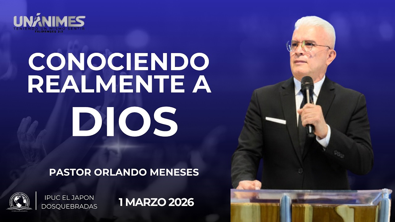 Conociendo realmente a Dios | Pastor Orlando Meneses | 1 mar 2026 |  #ipuc #pentecostal