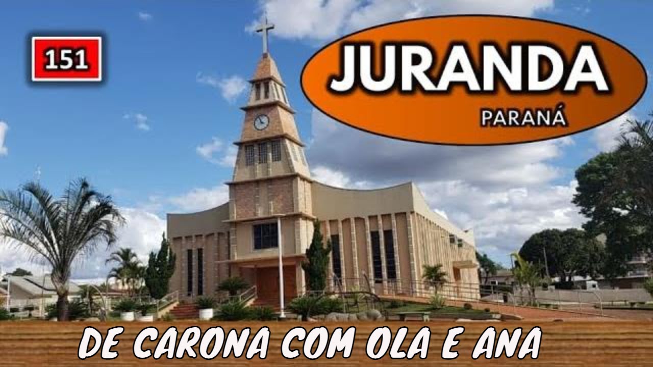 151🌎  JURANDA PR Como é a cidade de Juranda no Paraná?