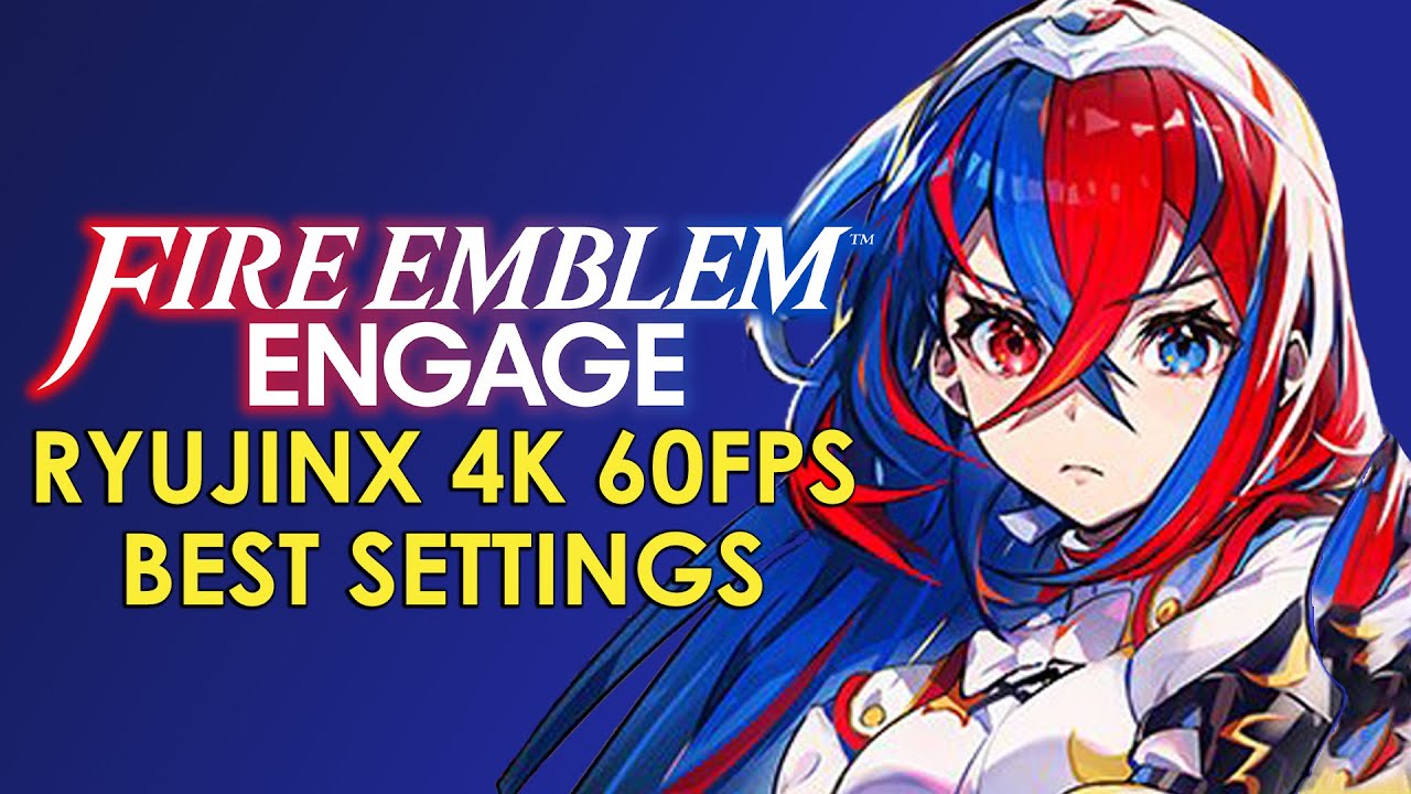Fire Emblem Engage 4K 60FPS - RYUJINX 2023