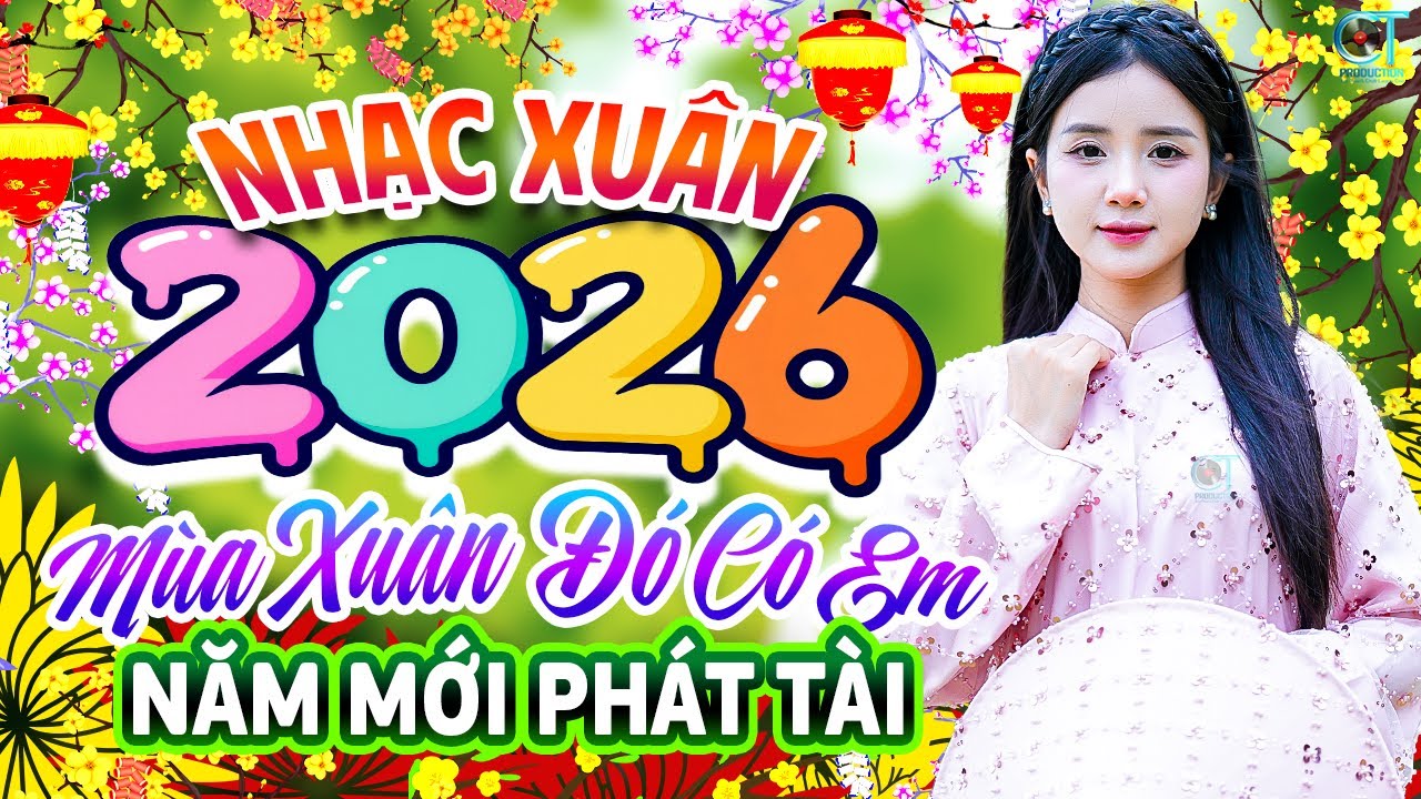 Lk Mùa Xuân Đó Có Em Remix✨ Liên Khúc Nhạc Xuân 2026 Vạn Sự Như Ý | Nhạc Tết Chào Xuân Bính Ngọ 2026