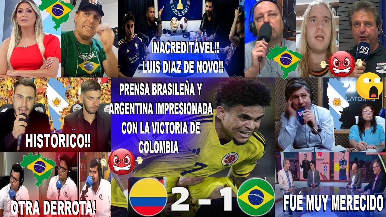 PRENSA BRASILEÑA Y ARGENTINA REACCIONA A COLOMBIA 2-1 BRASIL CON SHOW LUIS DIAZ Y REMONTADA ÉPICA