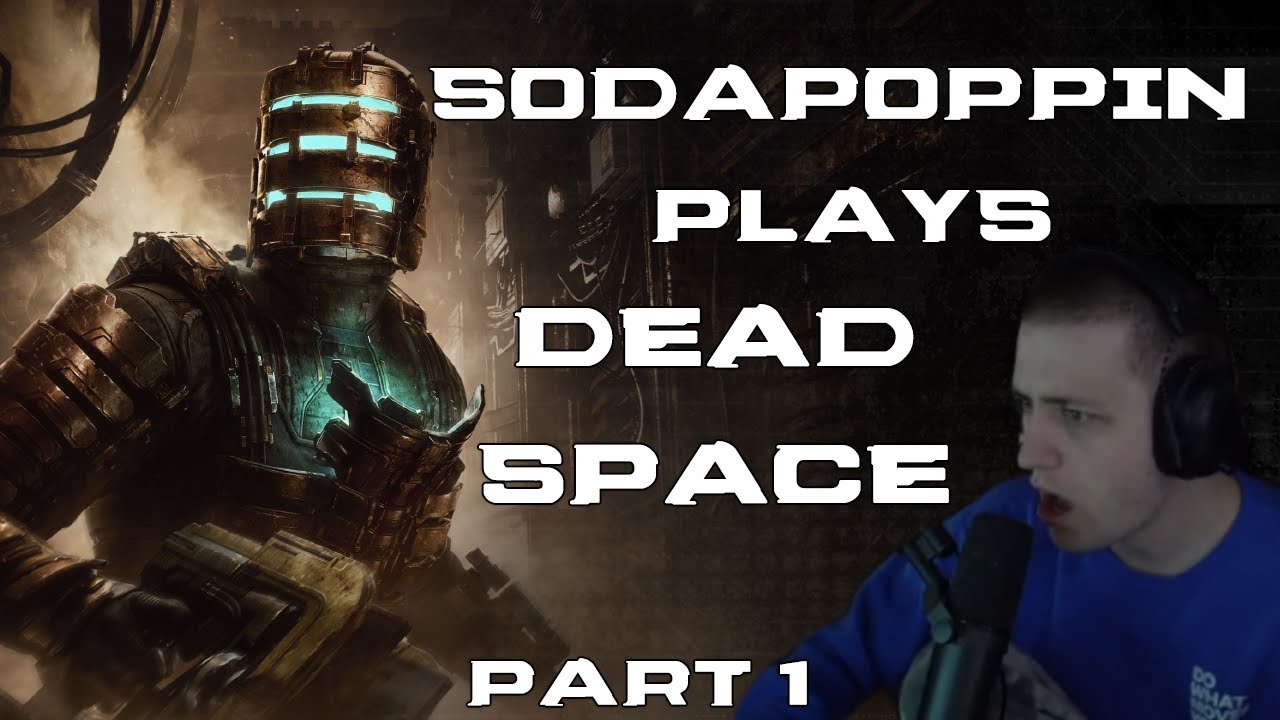 Sodapoppin Plays Dead Space