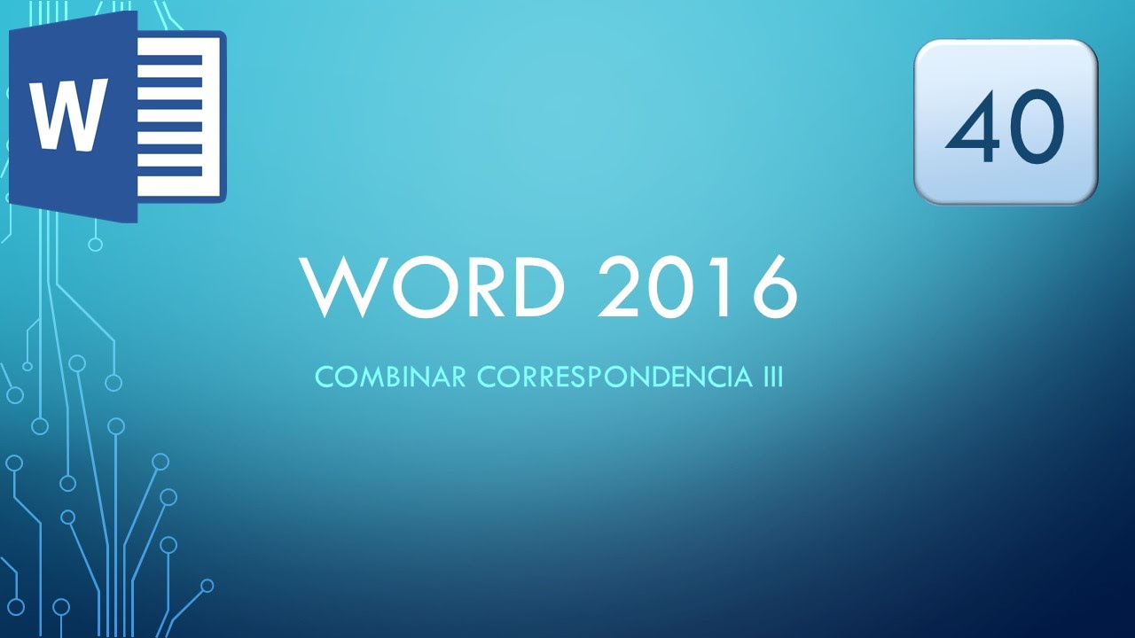 Word 2016: 40 - Combinar Correspondencia III