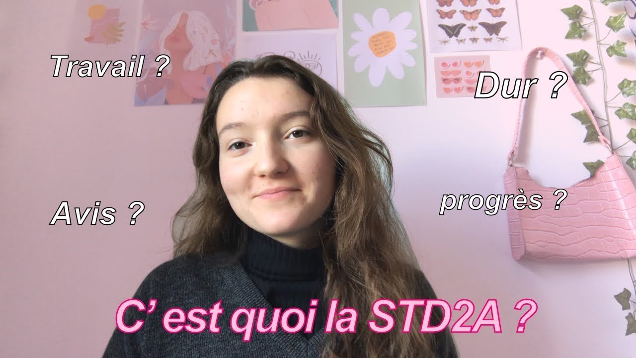 LA STD2A, C'EST QUOI ? / présentation, emploi du temp, ...