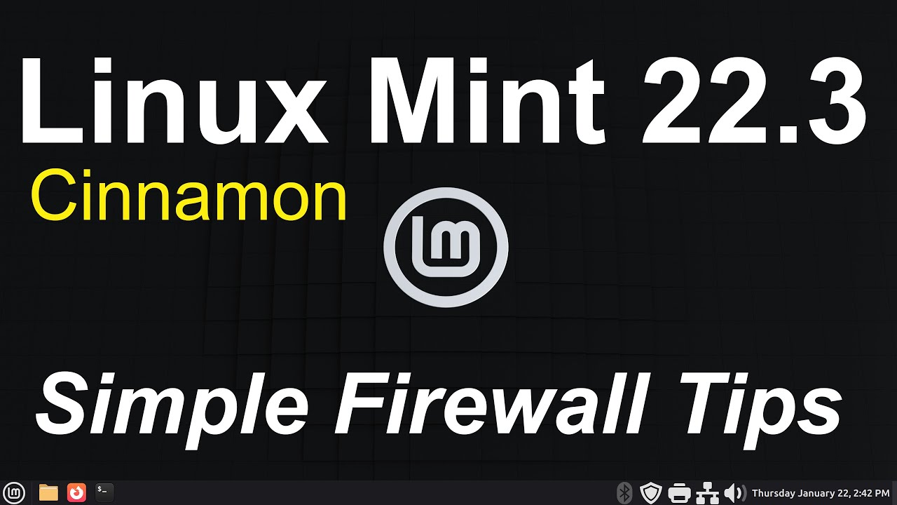 Linux Mint 22.3 - Cinnamon - Simple Firewall Tips.
