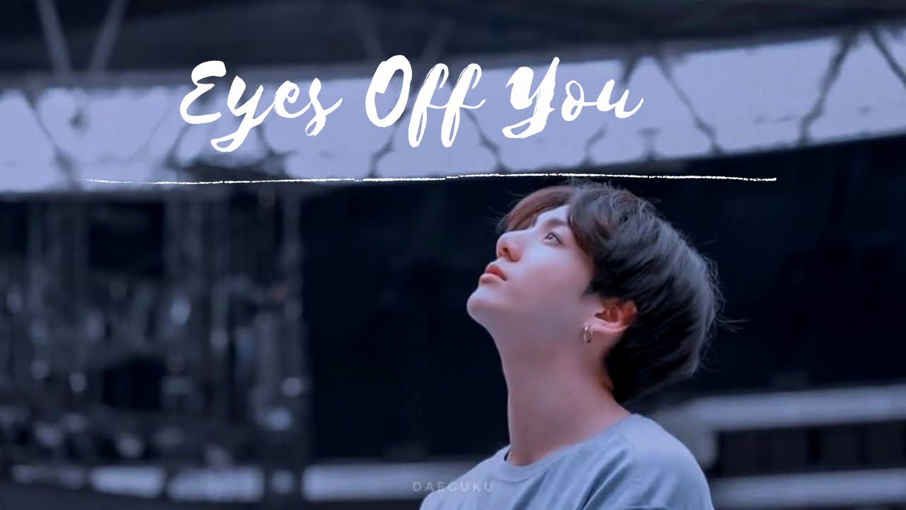 Jeon Jungkook [FMV] - Eyes off you