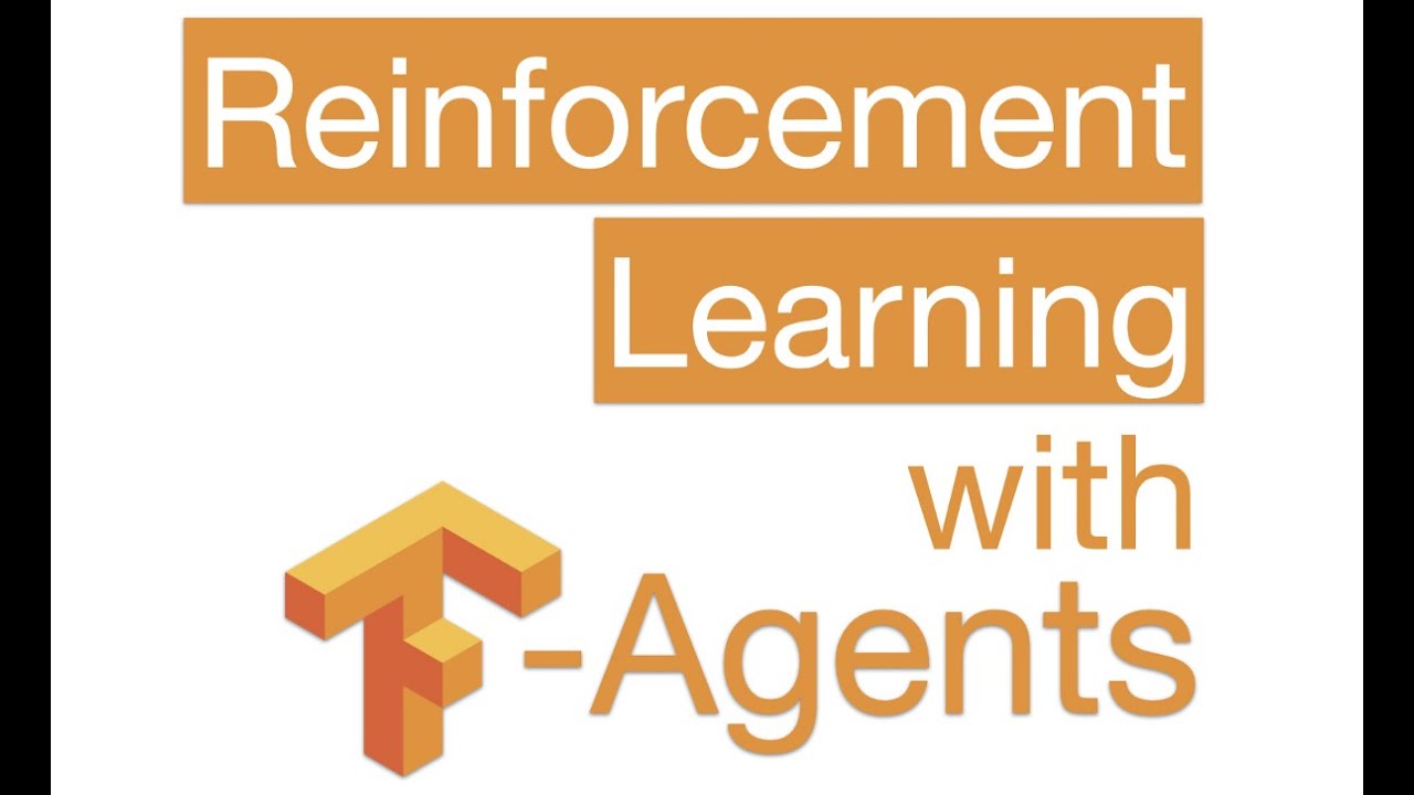 Reinforcement Learning with TensorFlow Agents