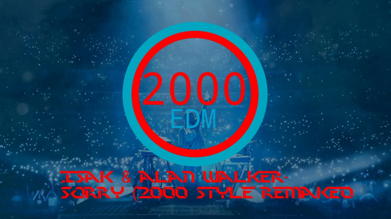 ISAK & Alan Walker-Sorry (2000 Style Remake)