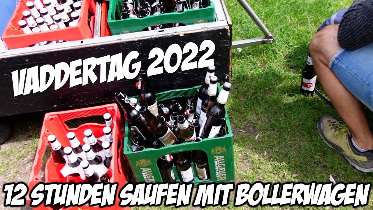 Vaddertag 2022 | 12 Stunden saufen mit Bollerwagen :-)